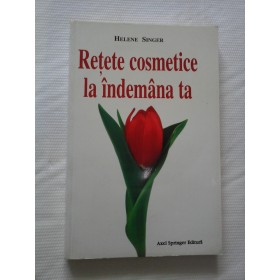 RETETE COSMETICE LA INDEMANA TA - HELENE SINGER